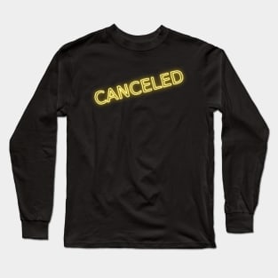 Yellow Neon Canceled Sign Long Sleeve T-Shirt